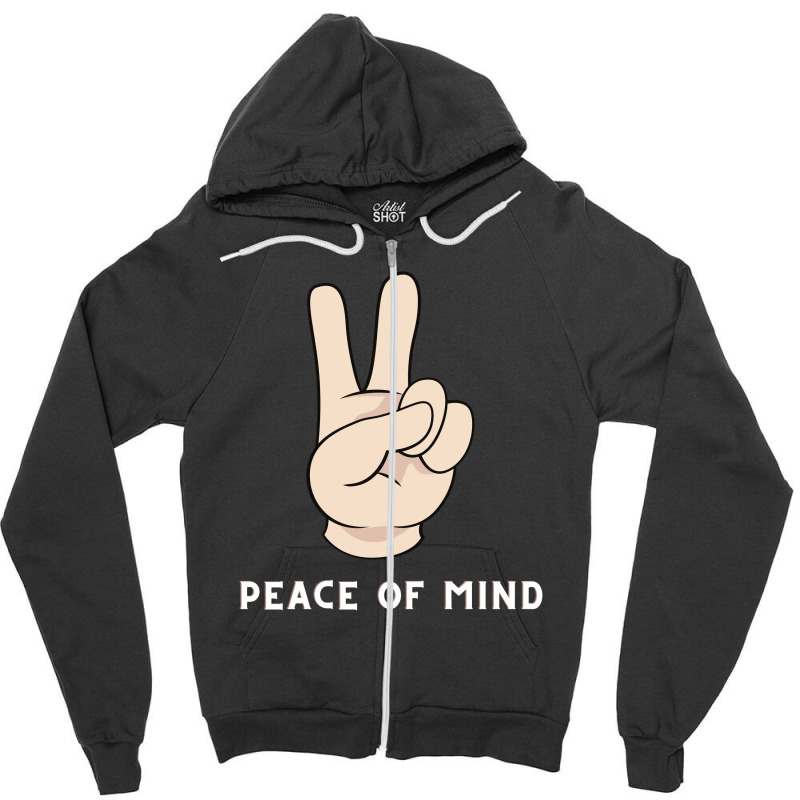 Peace Of Mind Zipper Hoodie | Artistshot