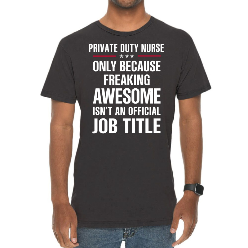 Gift For Freaking Awesome Private Duty Nurse Vintage T-Shirt by thanchashop | Artistshot