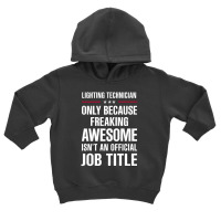 Gift For Freaking Awesome Lighting Technician Toddler Hoodie | Artistshot