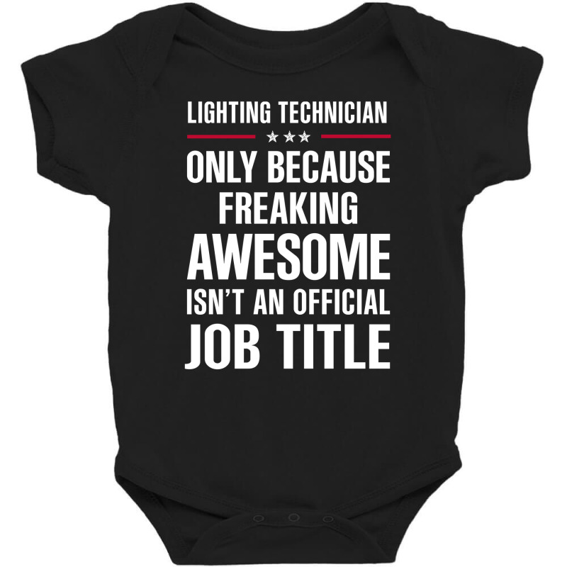 Gift For Freaking Awesome Lighting Technician Baby Bodysuit by thanchashop | Artistshot