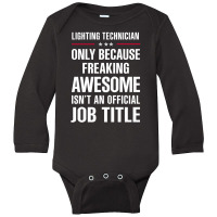 Gift For Freaking Awesome Lighting Technician Long Sleeve Baby Bodysuit | Artistshot