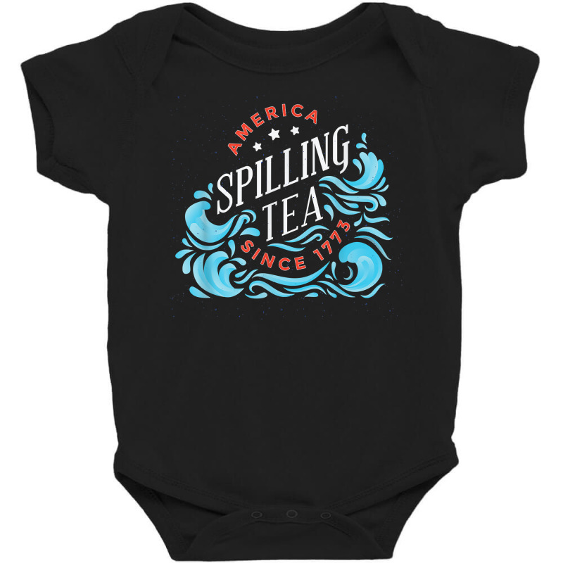 America Spilling Tea Since 1773 July 4 Boston Party Meme T Shirt Baby Bodysuit | Artistshot