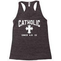 Catholic Since Ad 33 God Jesus Christian Men Women Kids T Shirt Racerback Tank | Artistshot