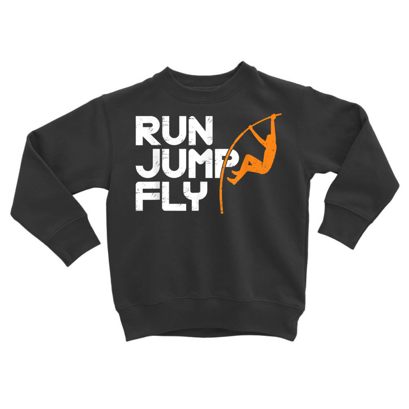 Run Jump Fly Pole Vault Pole Jumping Track And Filed T Shirt Toddler Sweatshirt by riogasehzilahiy | Artistshot