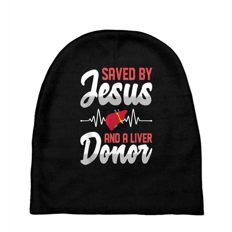 Saved By Jesus And A Liver Donor Organ Donation Awareness T Shirt Baby Beanies by riogasehzilahiy | Artistshot