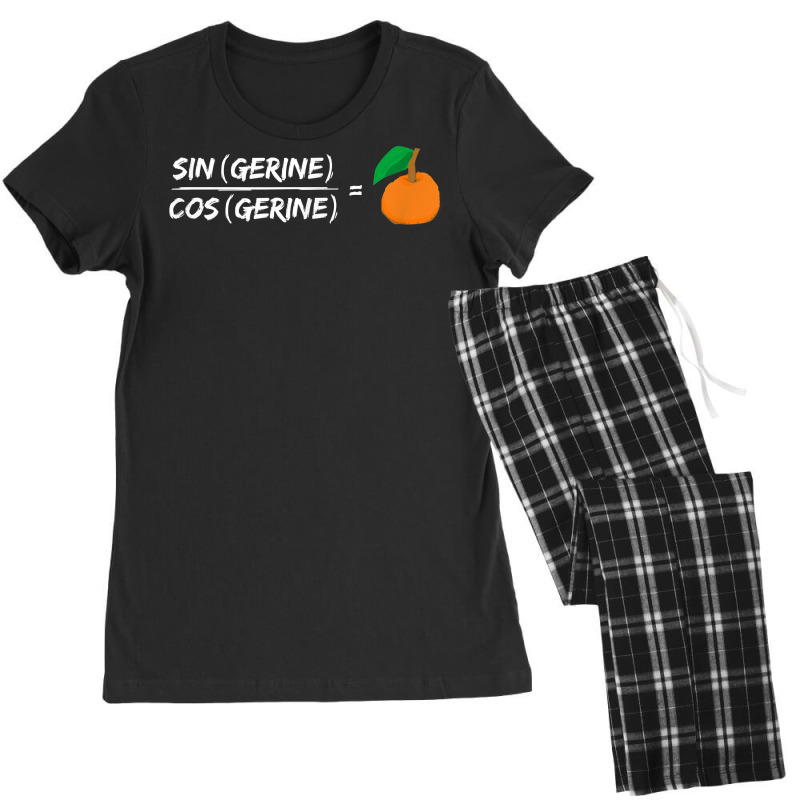 Sine Cosine Tangent Tangerine Trig Math Joke Pun T Shirt Women's Pajamas Set by liobuthieleb3 | Artistshot