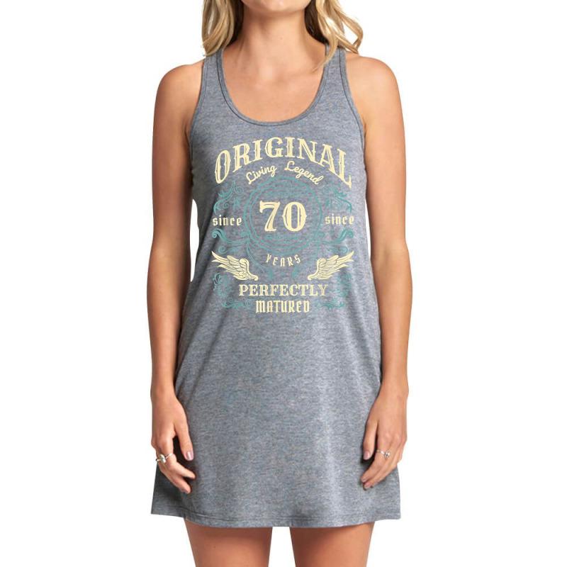 Living Legend 70 Years Old Matured Since 1952 70th Birthday T Shirt Tank Dress by esquezdmonene | Artistshot