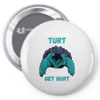 Snapping Turtle Mess With The Turt Snapping Turtle Lover T Shirt Pin-back Button | Artistshot