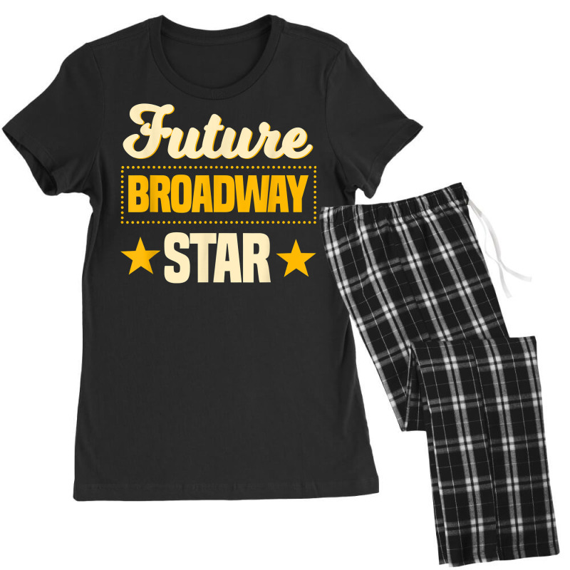 Future Broadway Star Musical Theater Drama T Shirt Women's Pajamas Set by uekirstockpg | Artistshot