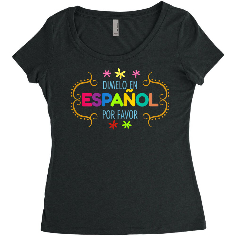 Womens En Espanol Por Favor Spanish Bilingual Teacher Maestra T Shirt Women's Triblend Scoop T-shirt by derosaatlamos | Artistshot