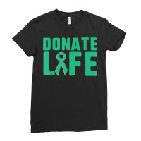 Donate Life Organ Donor Advocate T Shirt Ladies Fitted T-shirt | Artistshot