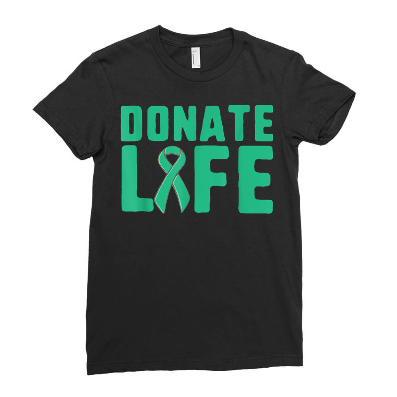 Donate Life Organ Donor Advocate T Shirt Ladies Fitted T-Shirt by susanzqbraigu | Artistshot