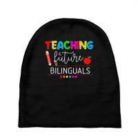 Teaching Future Bilinguals Spanish Teachers Back To School T Shirt Baby Beanies | Artistshot