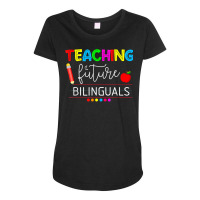 Teaching Future Bilinguals Spanish Teachers Back To School T Shirt Maternity Scoop Neck T-shirt | Artistshot