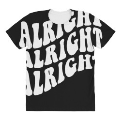 alright alright alright All Over Women's T-shirt | Artistshot
