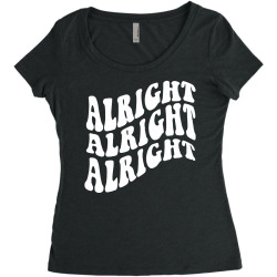alright alright alright Women's Triblend Scoop T-shirt | Artistshot
