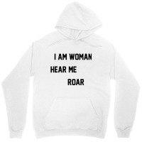 I Am Woman Hear Me Roar Unisex Hoodie | Artistshot