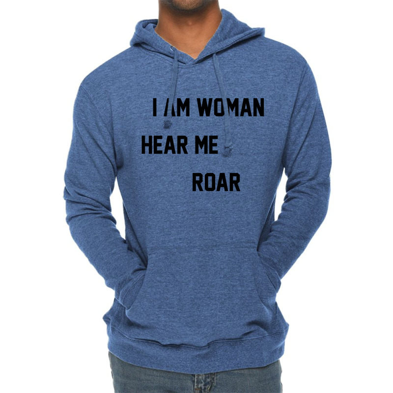 I Am Woman Hear Me Roar Lightweight Hoodie by danidikadi | Artistshot