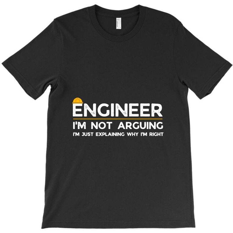 Engineer I'm Not Arguing Funny Engineering Teacher, Student T-shirt | Artistshot