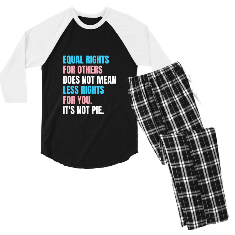 Equal Rights For Others Does Not Mean Less Rights For You Its Not Pie, Men's 3/4 Sleeve Pajama Set | Artistshot