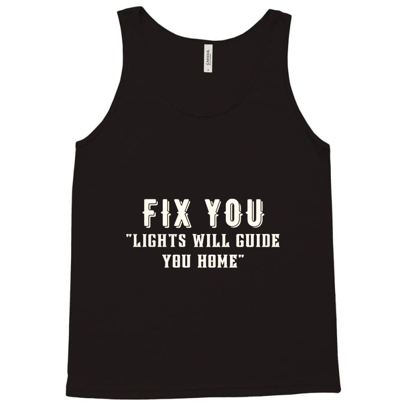 Fix You Lights Will Guide You Home Tank Top | Artistshot