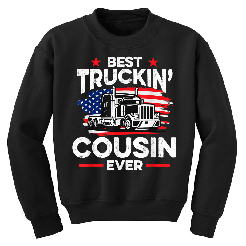 Best Truckin' Cousin Ever   Americian Trucker T Shirt Youth Sweatshirt by esquezdmonene | Artistshot