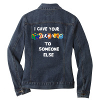 I Gave Your Nickname To Someone Else Ladies Denim Jacket | Artistshot