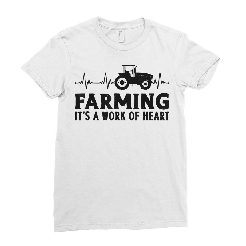 Farming Farmer Girl Heartbeat Farming It's A Work Of Heart T Shirt Ladies Fitted T-Shirt by woestebjparmal | Artistshot