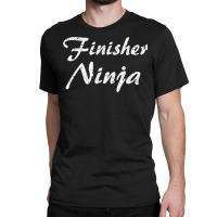 Finisher Tshirt Job Occupation Funny Work Title T Shirt Classic T-shirt | Artistshot