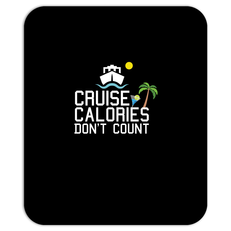 Cruise Calories Don't Count Mousepad | Artistshot