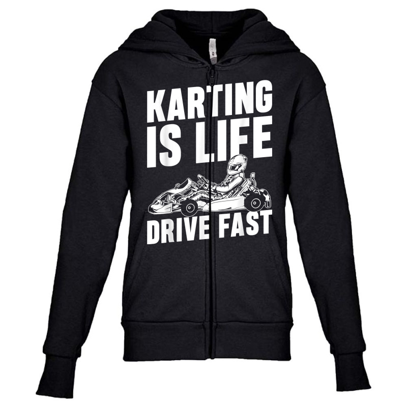 Kart Life Racing Go Kart Racer Gokart Racetrack Race T Shirt Youth Zipper Hoodie by esquezdmonene | Artistshot