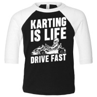 Kart Life Racing Go Kart Racer Gokart Racetrack Race T Shirt Toddler 3/4 Sleeve Tee | Artistshot