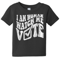 I Am Woman Watch Me Vote 2022 Blue Wave Vote T Shirt Baby Tee | Artistshot