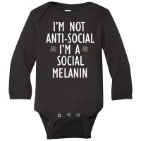 I'm Not Anti-social I;m A Social Melanin Long Sleeve Baby Bodysuit | Artistshot