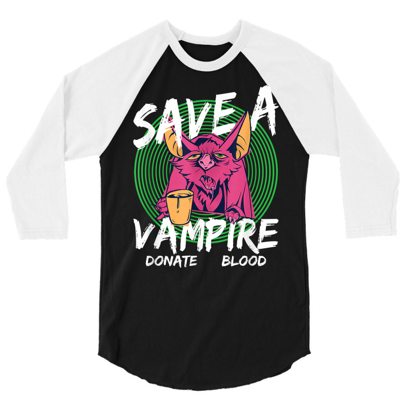 Save A Vampire Donate Blood T Shirt 3/4 Sleeve Shirt by woestebjparmal | Artistshot