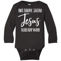 Not Today Satan Jesus Already Won Christian Bold Faith Shirt T Shirt Long Sleeve Baby Bodysuit | Artistshot