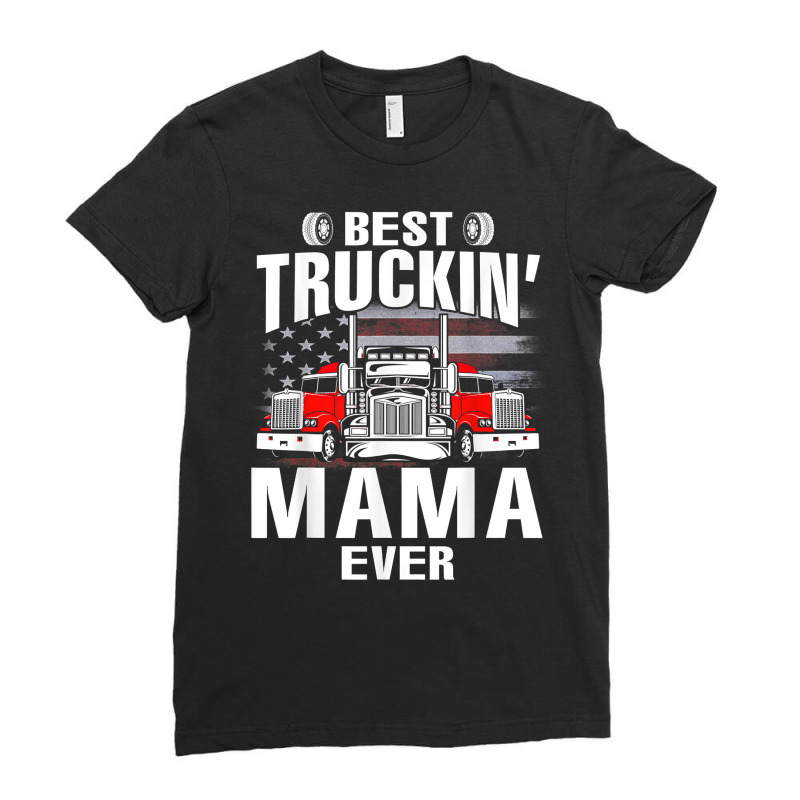 Best Truckin' Mama Ever Usa Flag Father's Day T Shirt Ladies Fitted T-Shirt by riogasehzilahiy | Artistshot