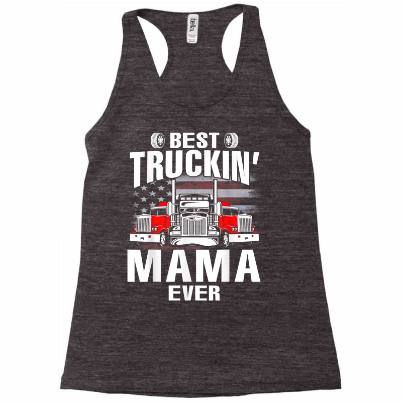 Best Truckin' Mama Ever Usa Flag Father's Day T Shirt Racerback Tank by riogasehzilahiy | Artistshot