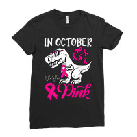 In October We Wear Pink Dinosaur Breast Cancer Awareness Ladies Fitted T-shirt | Artistshot