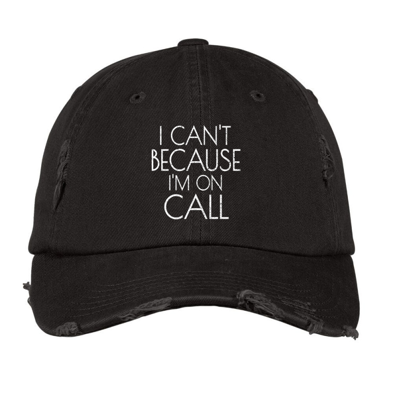 Emergency Services Xmas Gifts I Can't Because I'm On Call Gifts Men Vintage Cap | Artistshot