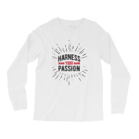 Harness Your Passion Long Sleeve Shirts | Artistshot