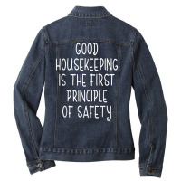 Housekeeping First Principle Of Safety Funny Housecleaner T Shirt Ladies Denim Jacket | Artistshot