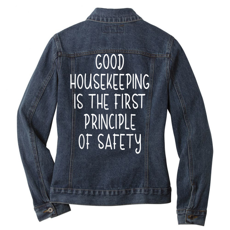 Housekeeping First Principle Of Safety Funny Housecleaner T Shirt Ladies Denim Jacket by spizerrleppleq | Artistshot