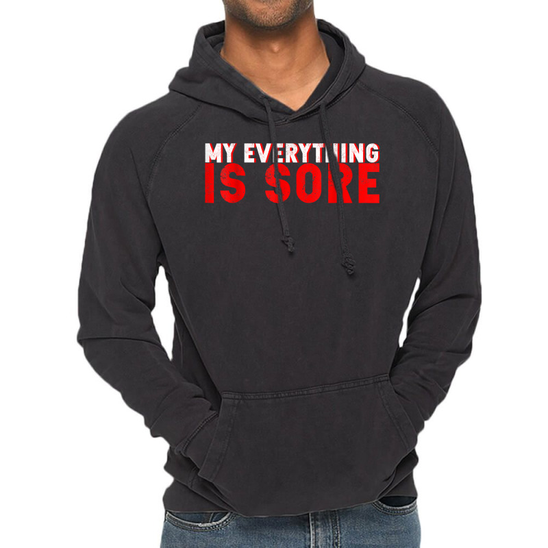 My Everything Is Sore    T Shirt Vintage Hoodie | Artistshot