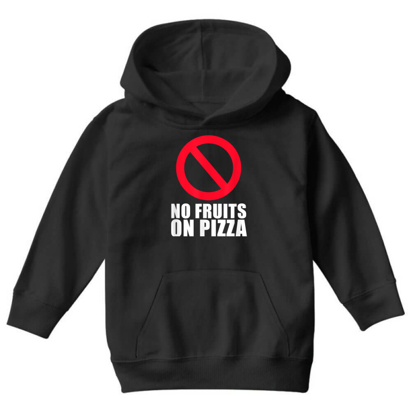 No Pineapple Fruits On Pizza Hawaii T Shirt Youth Hoodie by spizerrleppleq | Artistshot