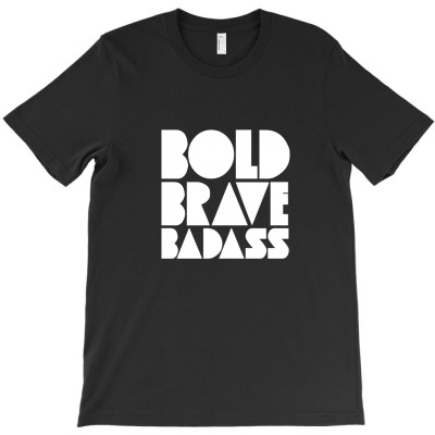 Bold Brave Badass White T-shirt Designed By Equinetee