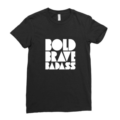 Bold Brave Badass White Ladies Fitted T-shirt Designed By Equinetee