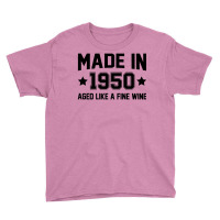 Made In 1950 Aged Like A Fine Wine Youth Tee | Artistshot