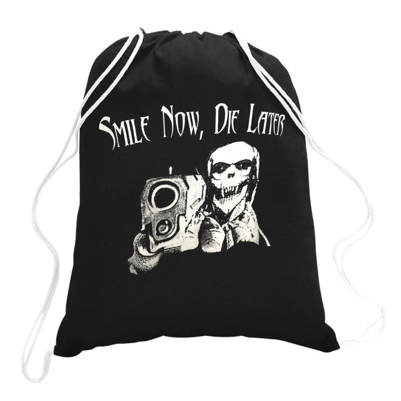 Smile Now Die Later, Smile Now Die Laters, The Smile Now Die Later, Sm Drawstring Bags | Artistshot