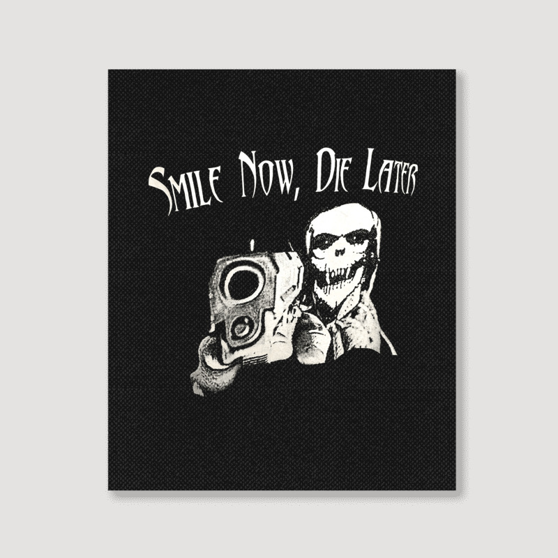 Smile Now Die Later, Smile Now Die Laters, The Smile Now Die Later, Sm Portrait Canvas Print | Artistshot